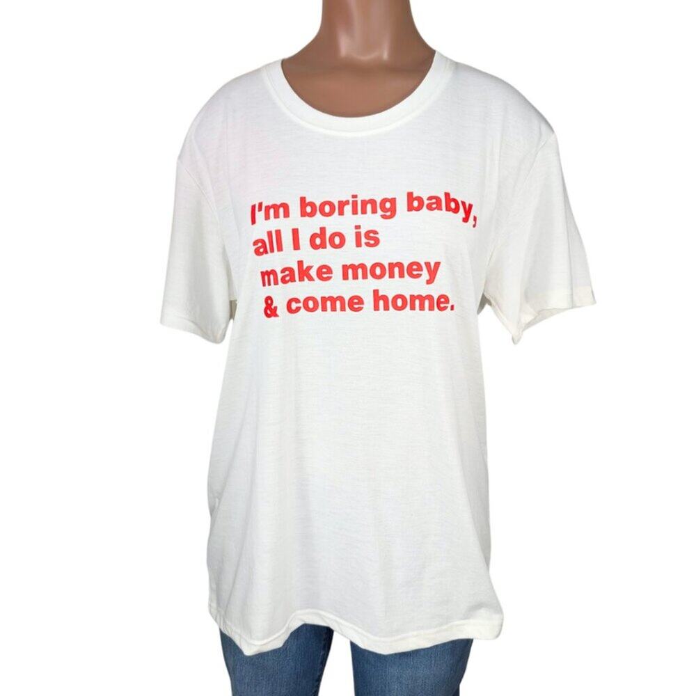 Women's Small NWOT White Short Sleeve All I Do is Make Money & Come Home Shirt
